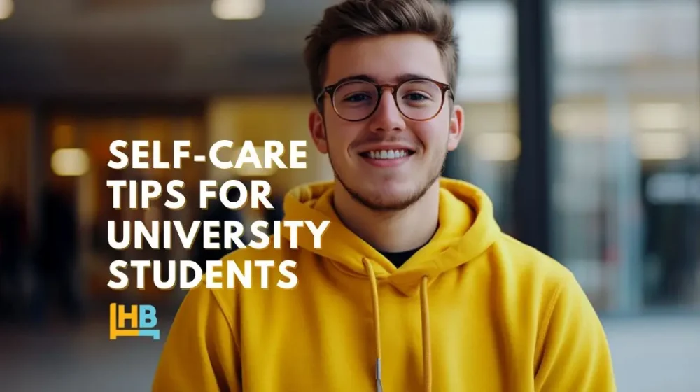 Essential Self-Care Tips for University Students